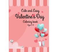 Cute and Easy Valentine’s Day Coloring Book: Ages 3-9