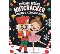Cute and Festive Nutcracker Christmas Coloring Book: For Adults and Seniors