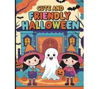 Cute and friendly Alloween: Spooky, Silly, and Sweet Halloween Fun