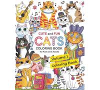 Cute and Fun Cats Coloring Book for Kids and Adults: Relax, Unwind, and Spark Creativity with Adorable Feline Designs