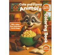Cute and Funny Animals Coloring Book for Kids Ages 4-12: Colorful cover, funny cartoon animals in silly scenes, 3 full-color activities, and a joke on every page!"
