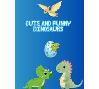 Cute and Funny Dinosaurs: Coloring book with dinosaurs, relaxing and easy to color