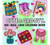 Cute and Groovy: Bold and Easy Coloring Book for Adults and Kids