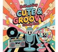 Cute and Groovy Coloring Book