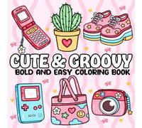 Cute and Groovy Coloring Book: 50 Bold & Easy Groovy Designs for Relaxation, Creativity, and Fun