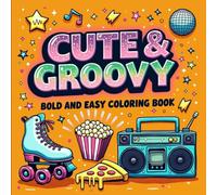 Cute And Groovy Coloring Book: Bold And Easy, Big Design, For Kids And Adults, 201 Pages