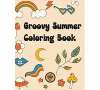 Cute And Groovy Summer Coloring Book: Summer Bold And Easy Coloring Book For Kids And Adults