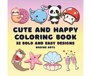Cute and Happy Coloring Book: Nadine Arts
