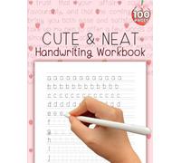 Cute and Neat Handwriting Practice Workbook: Improve Your Penmanship with Guided Letter and Word Tracing