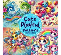 Cute and Playful Patterns Coloring Book: For Kids Ages 8-12