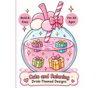 Cute and Relaxing Drink-Themed Designs for Kids, Teens & Adults: Bold and Easy Coloring Book