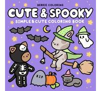Cute and Spooky: Coloring Book for Kids & Adults Featuring Bold and Easy to Color Animal Illustrations and Adorable Scenes