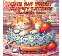 CUTE AND SWEET CLUMSY KITTENS: COLORING BOOK