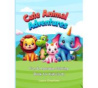 Cute Animal Adventures: A Fun & Adorable Coloring Book for Kids Ages 3-8