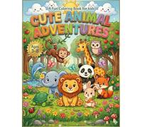 Cute Animal Adventures: A Fun Coloring Book For Kids