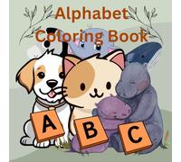 Cute Animal Alphabet Coloring Book for kids: Educational Coloring Pages with Animals and Alphabets for Preschool Children Ages 3-5