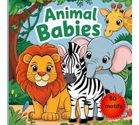Cute Animal Babies Coloring Book for Children Aged 4 and Up with 50 Designs.