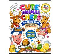 CUTE ANIMAL CHEFS COLORING BOOK