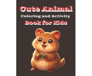 Cute Animal Coloring and Activity Book: Cute Animals Coloring and Activity Book | Fun and Relaxing Designs | 50 Activities | Sudoku, Word Search, Mazes and so much more