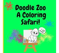 Cute Animal Coloring Book: Doodle zoo: Coloring Pages: Educational Activity for Little Explorers (3-5 Years Old)
