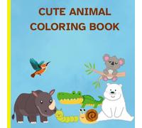 Cute Animal Coloring Book: Features charming artwork of baby animals like Elephant, kittens, Polar Bear, and more-perfect for 2-4 years.