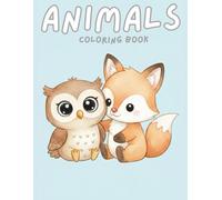 Cute Animal Coloring Book for Kids Ages 3-8: Fun & Anti-Stress Activities for Toddlers & Preschoolers -: Perfect Educational Gift for Boys & Girls