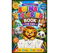 Cute Animal Coloring Book for Kids Ages 3-8 Fun, Easy and Educational Coloring Pages with Lion, Elephant, Panda, Monkey, Giraffe and More: Easy and ... Coloring Pages for Preschool and Kindergarten