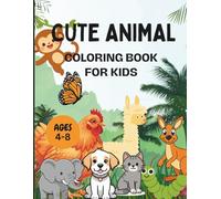 Cute Animal Coloring Book for Kids Ages 4-8: Fun and Educational Alphabet & Wildlife Coloring Pages: Learn Letters A to Z with Adorable Animals | Easy ... Preschool, Kindergarten, and Early Learners