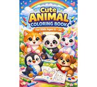Cute Animal Coloring Book for Kids Ages 6 - 12: Fun and Easy Coloring Pages