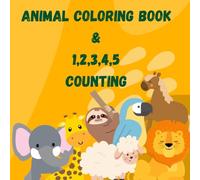 Cute Animal Coloring book for kids: Educational Coloring Pages with Animals and numbers for Children Ages 2-4