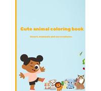 Cute animal coloring book for kids: Fun coloring pages with animals, insect's, and sea creatures for age 2-6