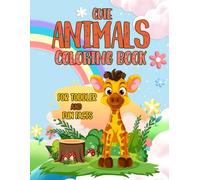 Cute Animal Coloring Book for Toddlers and Fun Facts: Learn and Color! Fun Animal Coloring Pages with Simple Designs, Adorable Illustrations, and Interesting Facts for Kids Ages 2-5
