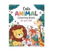 Cute Animal Coloring Book for your Child: Coloring Book for Kids - Animals, Princesses and Cars