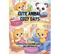 Cute Animal Cozy Days: A Cute & Cozy Coloring Book for Kids and Adults