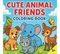 Cute Animal Friends Coloring Book: A forever friends coloring book