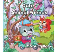Cute Animal Friends Coloring Book: Color, Smile, and Meet Adorable Animal Pals!