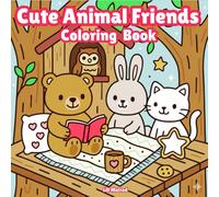 Cute Animal Friends Coloring Book: Cozy and Fluffy Forest Friends for Relaxing, Creative and Fun Coloring
