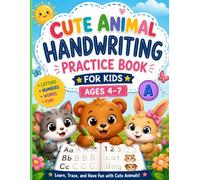 Cute Animal Handwriting Practice Book: Trace Letters, Numbers & First Words with Adorable Animal Friends | Fun Learning Workbook for Kids Ages 4-7