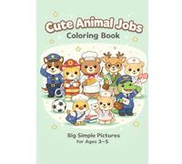 Cute Animal Jobs Coloring Book: Big Simple Pictures for Ages 3-5