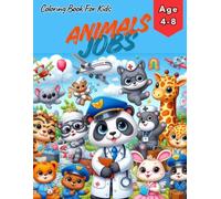Cute Animal Jobs Coloring Book for Kids Ages 4-8: Fun and Easy Coloring Pages with Adorable Animals at Work - Perfect Gift for Boys and Girls