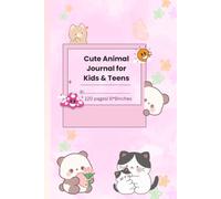 Cute Animal Journal for Kids & Teens Motivational Writing Journal with Inspiring Quotes | Daily Notes, Thoughts & Creativity: 120 Pages • 6" x 9" Size ... for School, Home, and Everyday Writing