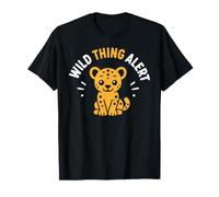 Cute Animal Leopard Quote Funny Wild Thing Alert Maglietta