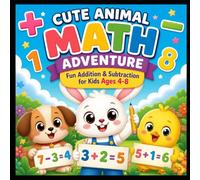Cute Animal Math Adventure for Kids Ages 4-8: Learn Counting, Addition & Subtraction with Fun Activities and Big Easy Pages