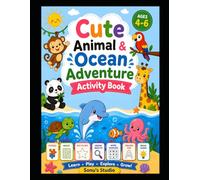 Cute Animal & Ocean Adventure Activity Book: Fun Puzzles, Mazes, Dot-to-Dot, Hidden Objects, Word Search & Brain Games for Kids Ages 4-6