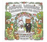 Cute Animal Wedding Coloring Book for Kids: A Fun and Easy Wedding-Themed Coloring Book Featuring Cute Animal Love Stories and Happy Celebration ... Preschoolers, and Kids Ages 3-8 Years