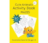 Cute Animales Activity Book MAZES: Concentration Games for Kids ages 4-8 Vol. 1