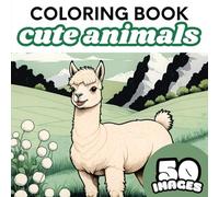 Cute Animals: A Coloring Book for All Ages: A Relaxing Coloring Adventure