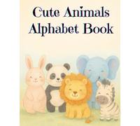 Cute Animals Alphabet: A-Z Learning Book for Kids Ages 3-8