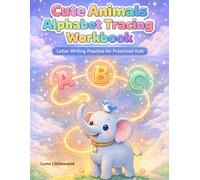 Cute Animals Alphabet Tracing Workbook: Letter Writing Practice for Preschool Kids with Fun Tracing and Early Learning Activities