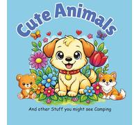 Cute Animals: And Other Stuff You Might See Camping